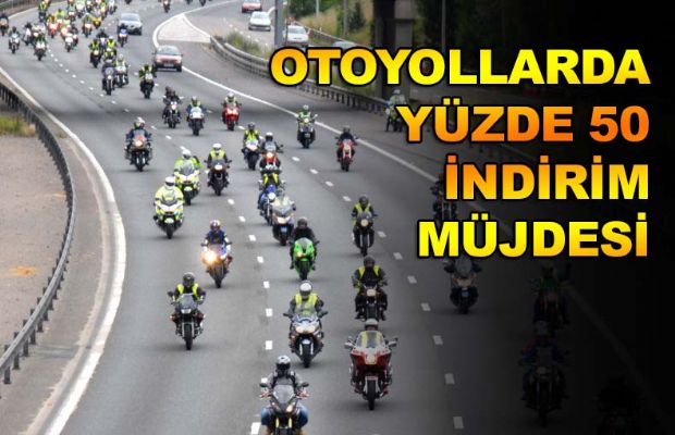 Motosiklet tutkunlarına otoyollarda yüzde 50 indirim müjdesi
